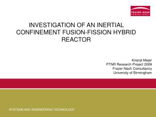 INVESTIGATION OF AN INERTIAL CONFINEMENT FUSION-FISSION HYBRID REACTOR