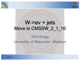 W-&gt;eν + jets Move to CMSSW_2_1_10