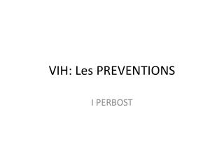 VIH: Les PREVENTIONS