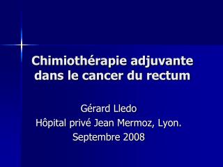 Chimiothérapie adjuvante dans le cancer du rectum