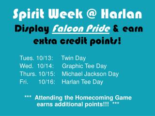 Spirit Week @ Harlan Display Falcon Pride &amp; earn extra credit points!