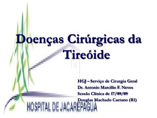 Doenças Cirúrgicas da 	Tireóide