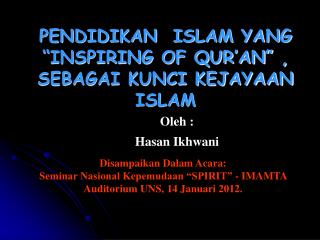 PENDIDIKAN ISLAM YANG “INSPIRING OF QUR’AN” , SEBAGAI KUNCI KEJAYAAN ISLAM