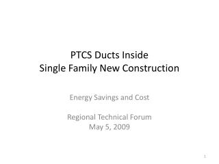 PTCS Ducts Inside Single Family New Construction