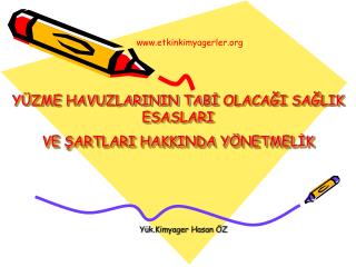 YÜZME HAVUZLARININ TABİ OLACAĞI SAĞLIK ESASLARI VE ŞARTLARI HAKKINDA YÖNETMELİK