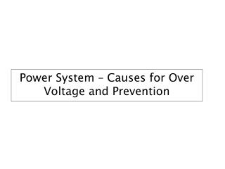 Power System – Causes for Over Voltage and Prevention