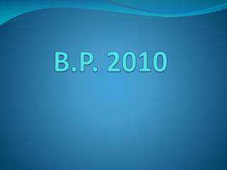 B.P. 2010