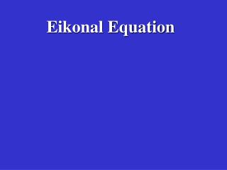 Eikonal Equation