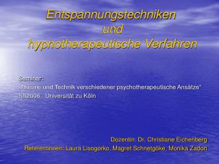 Entspannungstechniken und hypnotherapeutische Verfahren