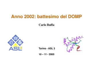 Anno 2002: battesimo del DOMP Carlo Buffa Torino - ASL 3 10 – 11 - 2005