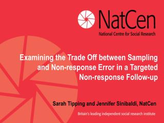 Sarah Tipping and Jennifer Sinibaldi, NatCen