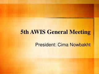 5th AWIS General Meeting