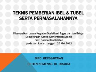 T EKNIS PEMBERIAN IBEL &amp; TUBEL SERTA PERMASALAHANNYA