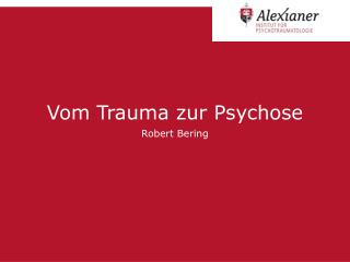 Vom Trauma zur Psychose Robert Bering