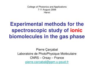 Experimental methods for the spectroscopic study of ionic biomolecules in the gas phase