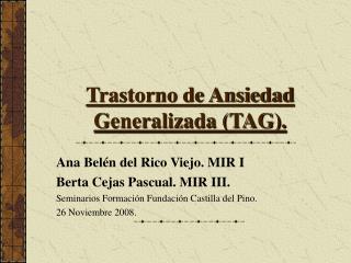 Trastorno de Ansiedad Generalizada (TAG).