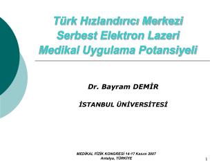 Türk Hızlandırıcı Merkezi Serbest Elektron Lazeri Medikal Uygulama Potansiyeli