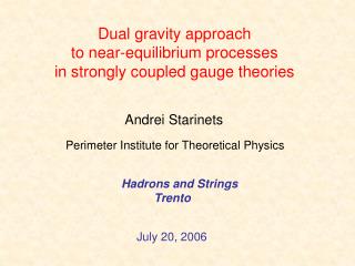 Dual gravity approach to near-equilibrium processes in strongly coupled gauge theories