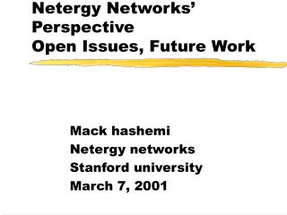 Netergy Networks’ Perspective Open Issues, Future Work