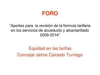 Equidad en las tarifas Concejal Jaime Caicedo Turriago