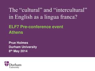 The “cultural” and “intercultural” in English as a lingua franca?