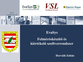 EvaSys Felméréskészítő és kiértékelő szoftverrendszer Horváth Zoltán