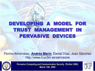 DEVELOPING A MODEL FOR TRUST MANAGEMENT IN PERVASIVE DEVICES