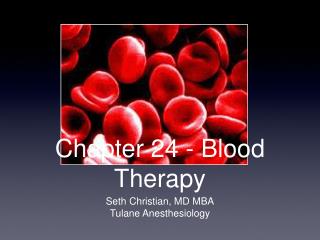 Chapter 24 - Blood Therapy