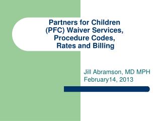 Partners for Children (PFC) Waiver Services, Procedure Codes, Rates and Billing