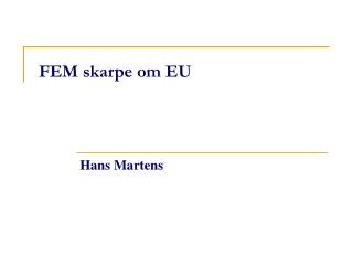 FEM skarpe om EU