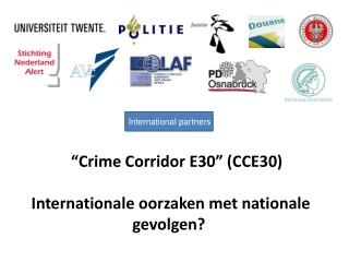 “Crime Corridor E30” (CCE30) Internationale oorzaken met nationale gevolgen?