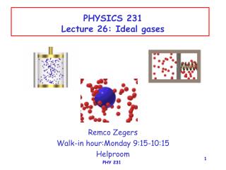 PHYSICS 231 Lecture 26: Ideal gases