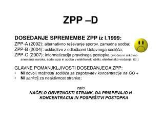 ZPP –D DOSEDANJE SPREMEMBE ZPP iz l.1999: