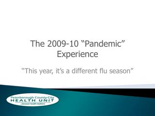 The 2009-10 “Pandemic” Experience