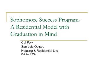 Sophomore Success Program- A Residential Model with Graduation in Mind