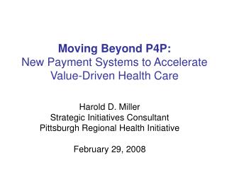 Moving Beyond P4P: New Payment Systems to Accelerate Value-Driven Health Care