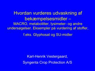 Karl-Henrik Vestergaard, Syngenta Crop Protection A/S