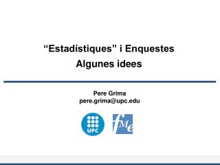 “Estadístiques” i Enquestes Algunes idees