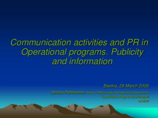 Communication activities and PR in Operational programs . Publicity and information