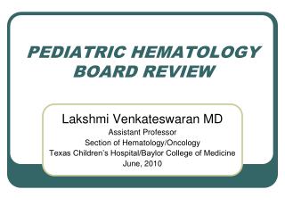 PEDIATRIC HEMATOLOGY BOARD REVIEW