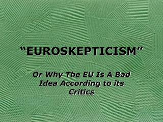 “EUROSKEPTICISM”