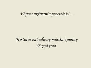 W poszukiwaniu przeszłości…