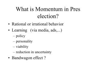 What is Momentum in Pres election?