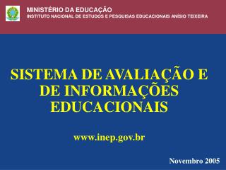 SISTEMA DE AVALIAÇÃO E DE INFORMAÇÕES EDUCACIONAIS inep.br