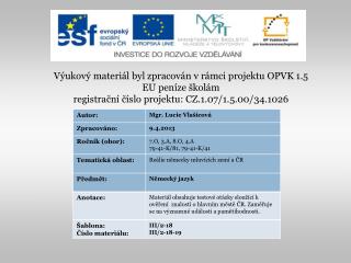 Výukový materiál byl zpracován v rámci projektu OPVK 1.5 EU peníze školám