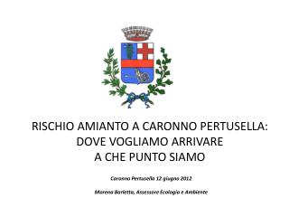 RISCHIO AMIANTO A CARONNO PERTUSELLA: DOVE VOGLIAMO ARRIVARE A CHE PUNTO SIAMO