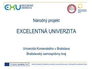 Národný projekt EXCELENTNÁ UNIVERZITA Univerzita Komenského v Bratislave