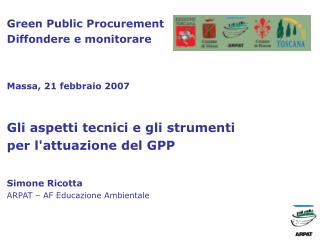 Green Public Procurement Diffondere e monitorare Massa, 21 febbraio 2007