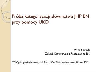 Próba kategoryzacji słownictwa JHP BN przy pomocy UKD