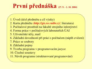 První přednáška ( 27 . 9 . - 1 . 10 . 200 4 )